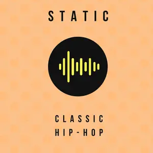 STATIC: CLASSIC HIP HOP